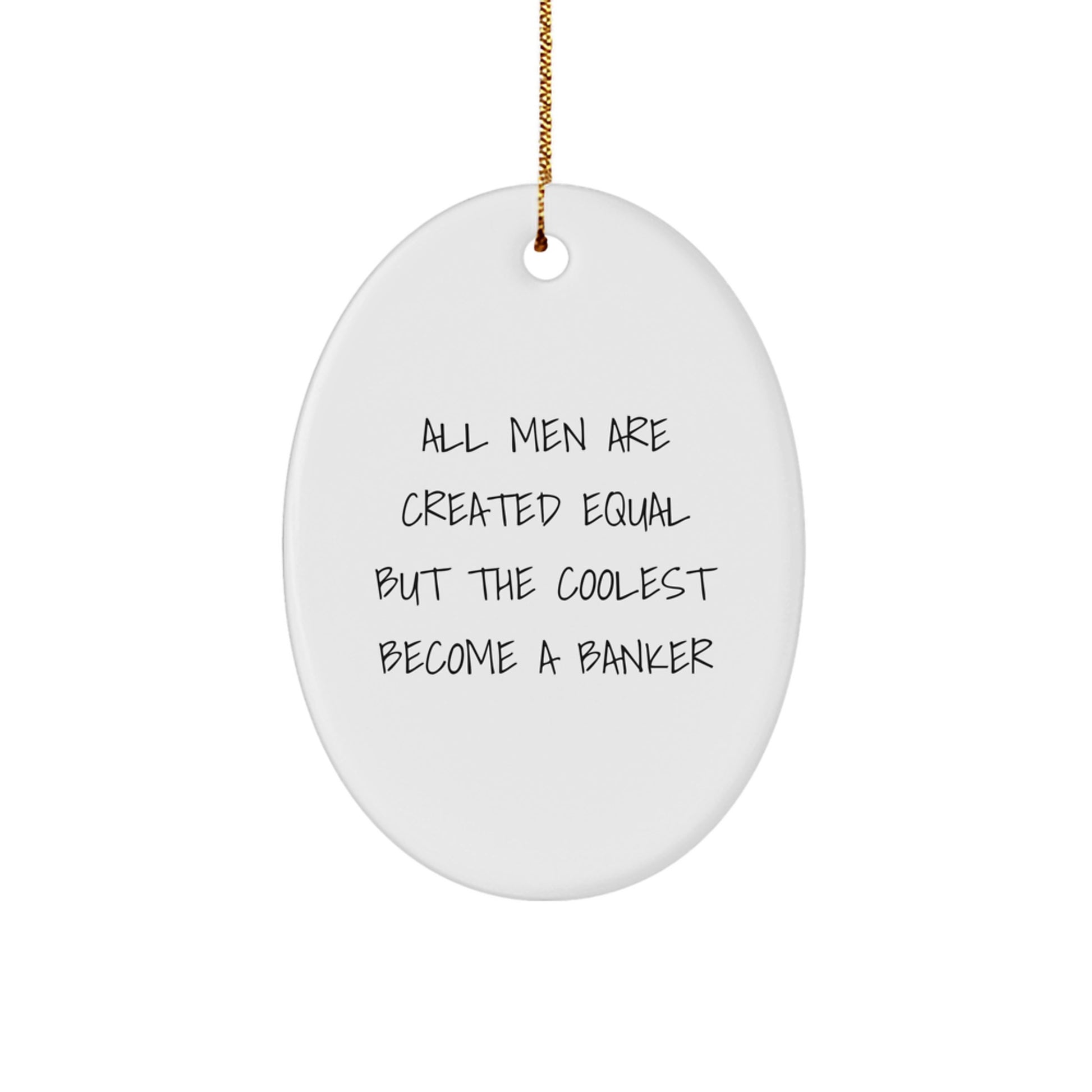 Funny Banker Oval Ornament Gifts from Men to Banker Friends at Christmas - Image 1