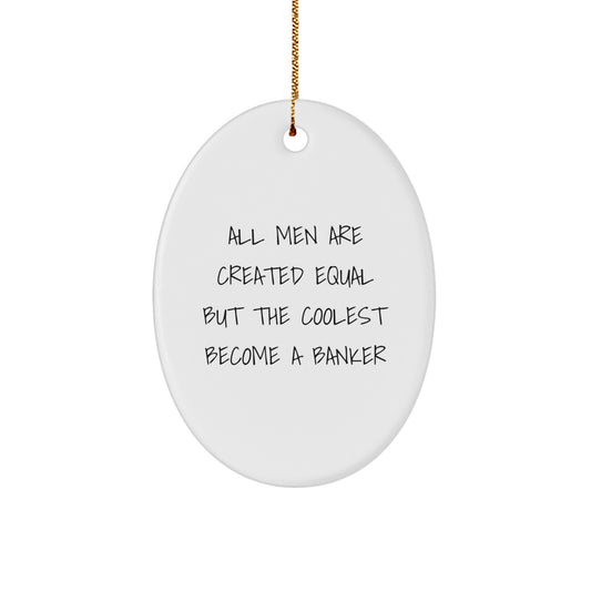 Funny Banker Oval Ornament Gifts from Men to Banker Friends at Christmas - Image 1