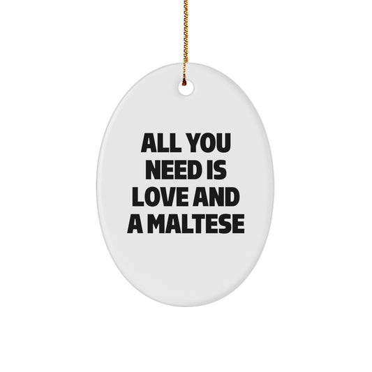 Maltese Dog Oval Ornament, Funny Quote, Gifts from Men or Women to Friends or Family, Christmas Unique Decorations - Image 1