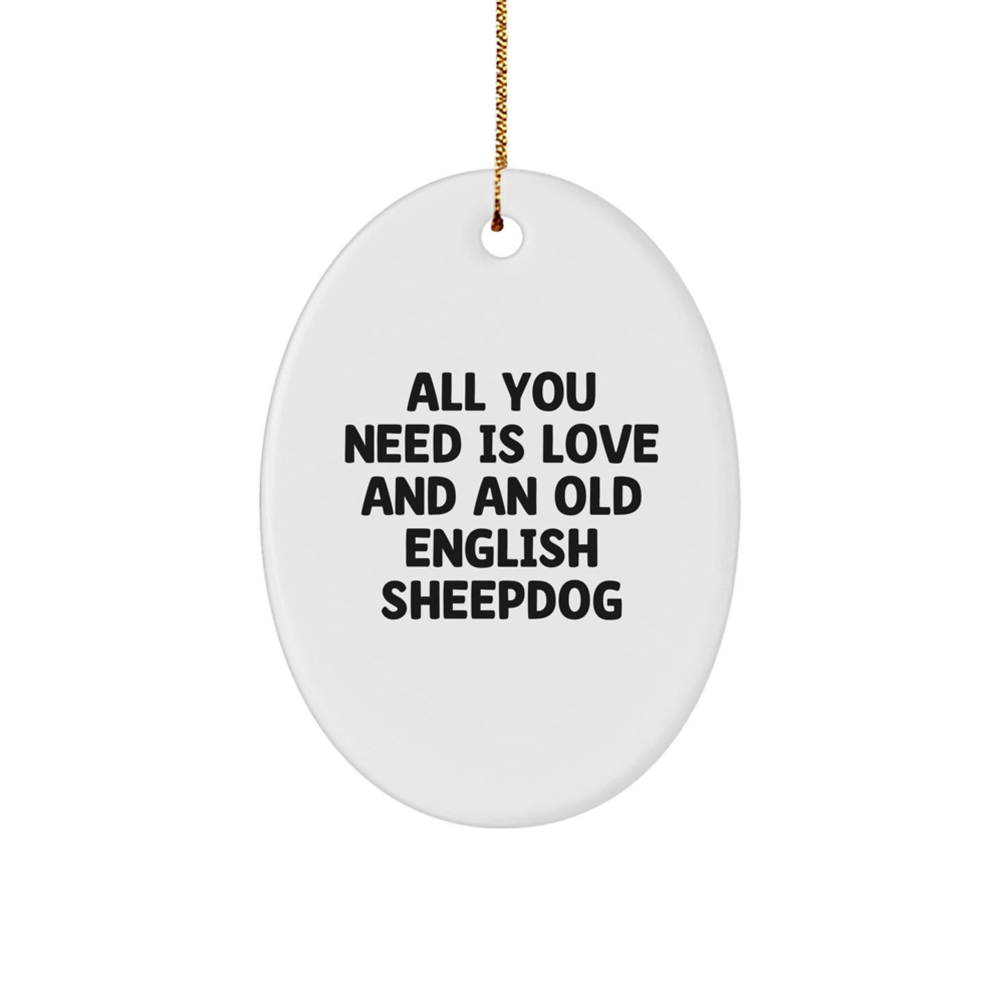 Funny Old English SheepDog Oval Ornament Gifts from Men for Friends on Christmas Unique Gifts - Image 1