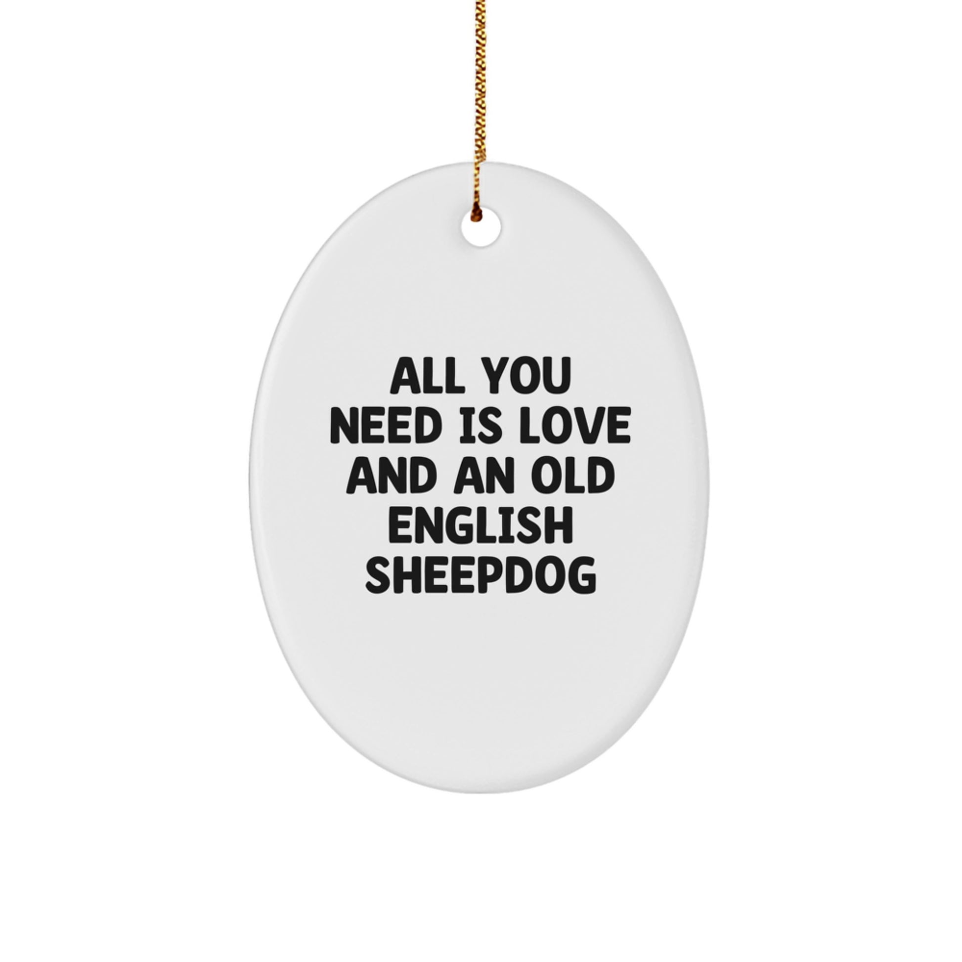 Funny Old English SheepDog Oval Ornament Gifts from Men for Friends on Christmas Unique Gifts - Image 1