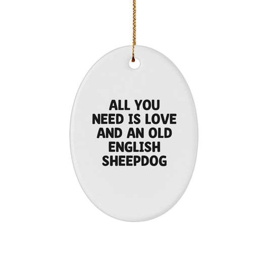 Funny Old English SheepDog Oval Ornament Gifts from Men for Friends on Christmas Unique Gifts - Image 1