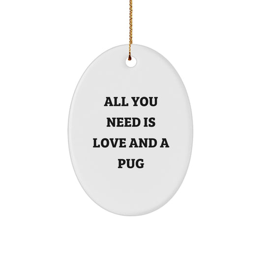 Funny Pug Dog Oval Ornament Gifts from Men to Family - Perfect for Christmas Unique Presents - Image 1
