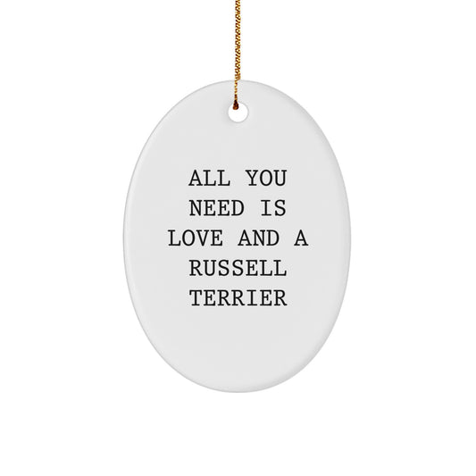 Funny Russell Terrier Dog Oval Ornament, Gifts from Men to Family for Christmas Unique Gifts, All You Need Is Love And A Russell Terrier Dog - Image 1