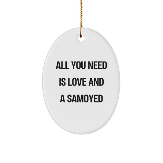 Samoyed Dog Oval Ornament Gifts for Friends and Family, Christmas Unique Gifts from Men, Funny Quote Oval Ornament, Samoyed Dog Lover Gifts - Image 1