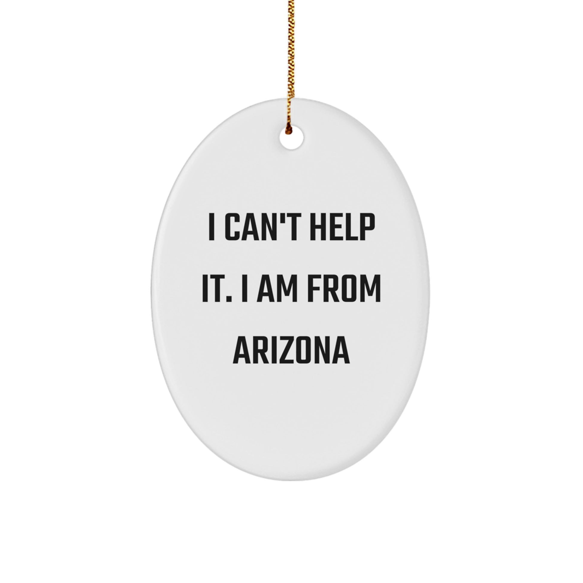 Funny Arizona Oval Ornament Gifts from the Heart - I 'm from Arizona Christmas Decoration for Arizona Lovers - Image 1