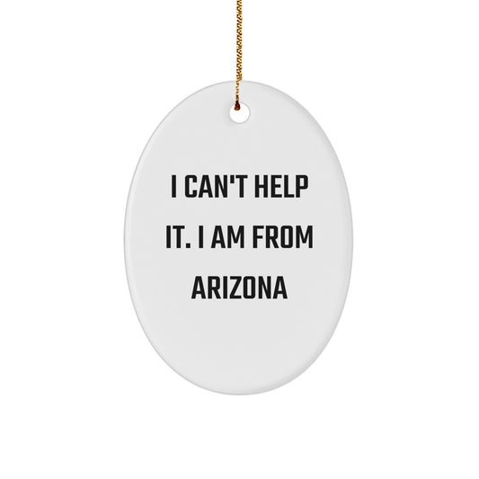 Funny Arizona Oval Ornament Gifts from the Heart - I 'm from Arizona Christmas Decoration for Arizona Lovers - Image 1