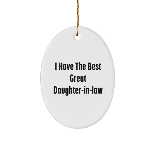 Funny Daughter-in-law Gifts from Men to Daughter-in-law Oval Ornament - I Have The Best Great Daughter-in-law Christmas Unique Gifts - Image 1