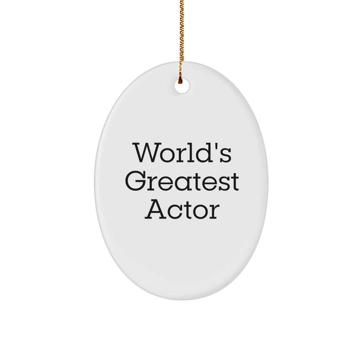 World's Greatest Actor Oval Ornament Gifts from Friends for Actor Enthusiasts this Christmas - Funny Quote Decorative Oval - Image 1