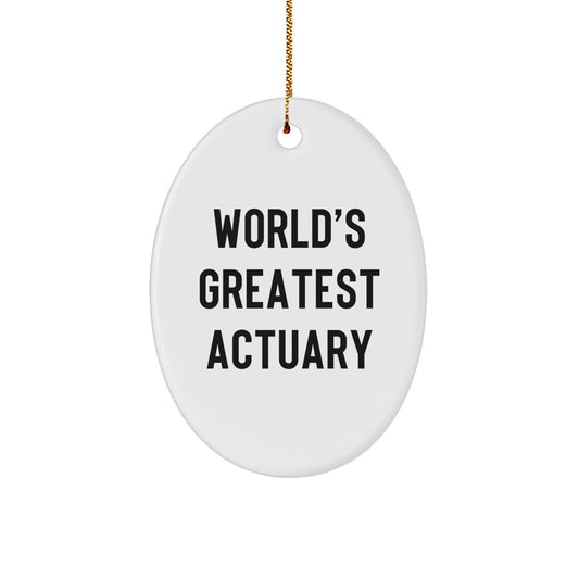 Funny Actuary Gifts for Him, Oval Ornament from World's Greatest Actuary, Christmas Unique Gifts for Men - Image 1