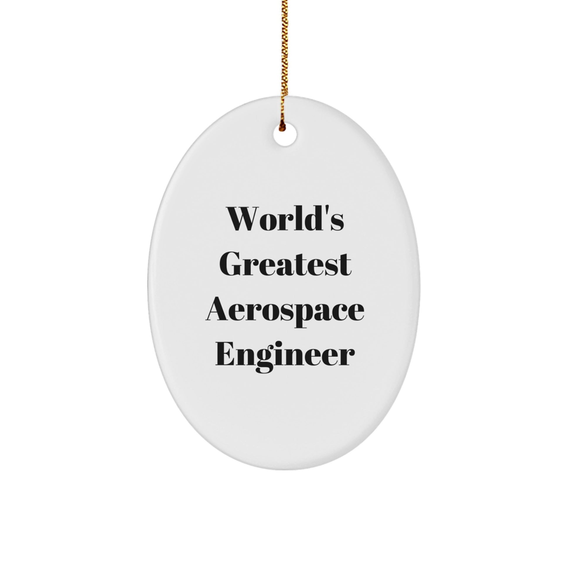 Funny 'World's Greatest Aerospace Engineer' Oval Ornament, Christmas Unique Gifts for Men, Aerospace Engineer Gifts from Family - Image 1