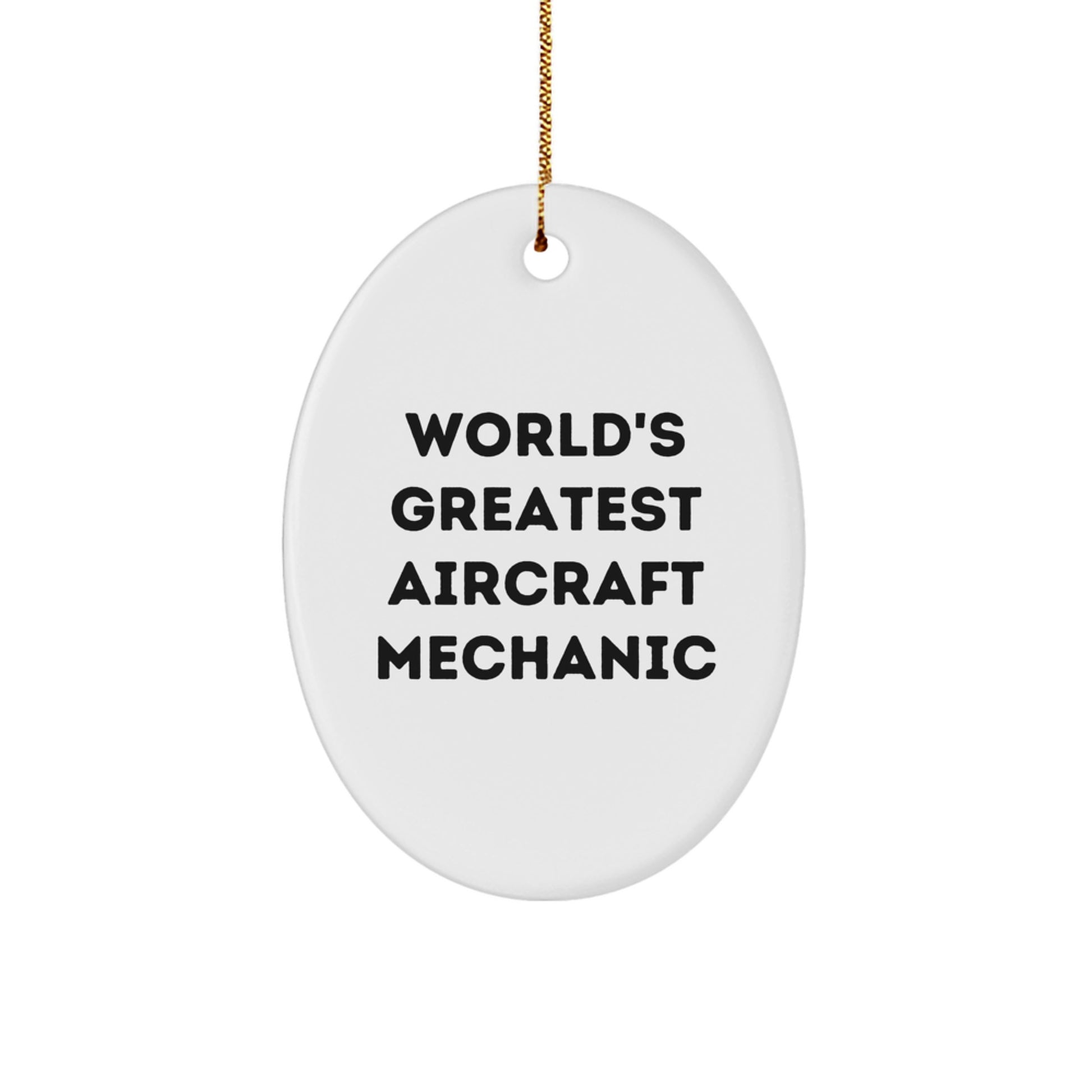 Funny Gifts from Friends for the World's Greatest Aircraft Mechanic Oval Ornament, Unique Christmas Unique Gifts for Men, Sweetheart, Husband, or Coworker - Image 1