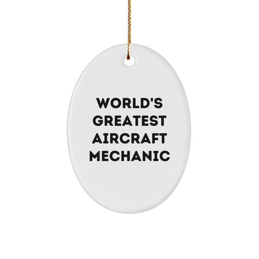 Funny Gifts from Friends for the World's Greatest Aircraft Mechanic Oval Ornament, Unique Christmas Unique Gifts for Men, Sweetheart, Husband, or Coworker - Image 1
