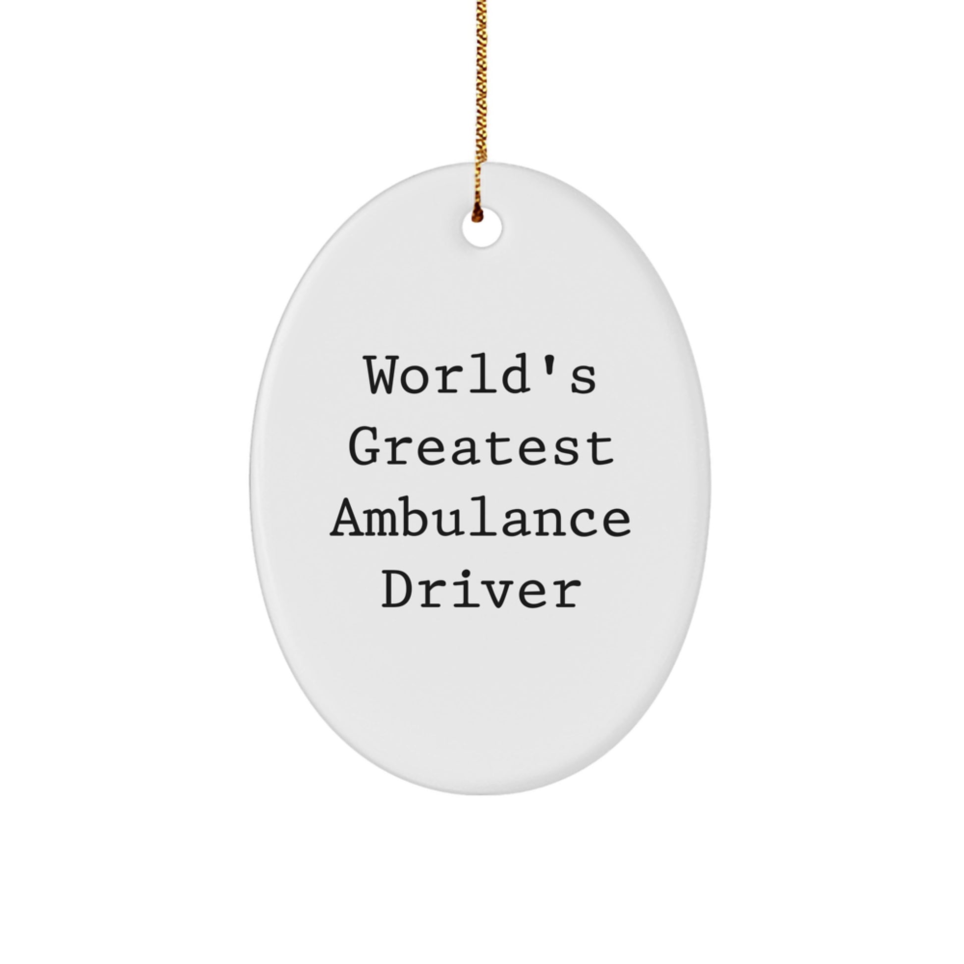 Funny Ambulance Driver Gifts from Men for Ambulance Driver Oval Ornament Christmas Unique Gifts - Image 1