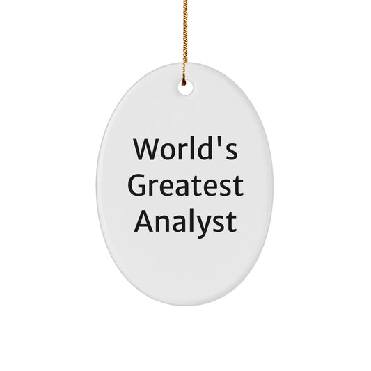 Funny Christmas Unique Gifts from Men to Analyst Friends with Oval Ornaments Quote - World's Greatest Analyst - Image 1