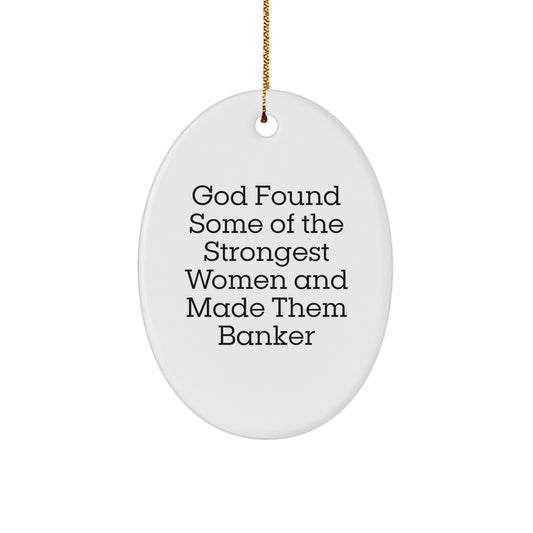 Funny Inspirational Banker Gifts for Women - Oval Ornament Christmas Unique Gifts from Men Friends Family - Image 1
