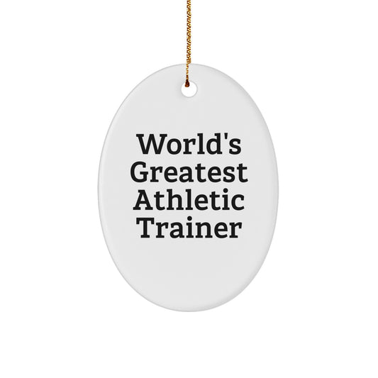 Funny quotes for Athletic Trainers, World's Greatest, Oval Ornament Gifts from Friends for Athletic Trainers, Christmas Unique Gifts - Image 1