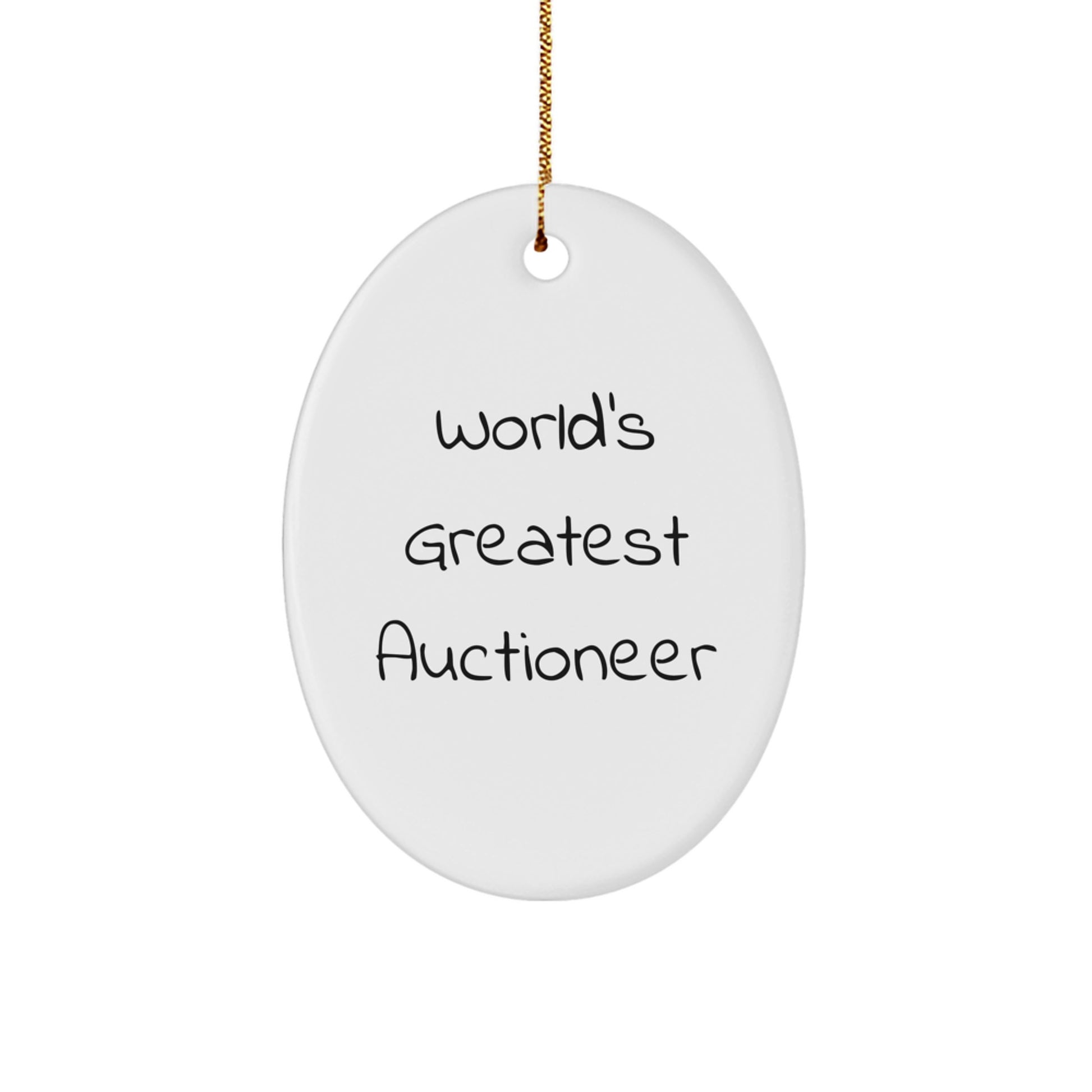 Funny Auctioneer Gifts from Friends for Christmas Unique Auctioneer Oval Ornament - 'World's Greatest' Quote - Image 1