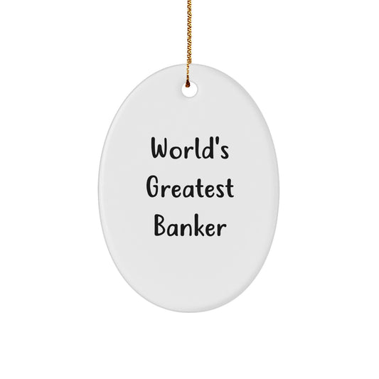 Funny World's Greatest Banker Gift for Him Oval Ornament, Gifts from Family, Christmas Unique Gifts for Banker Men, Oval Shaped Decorations - Image 1