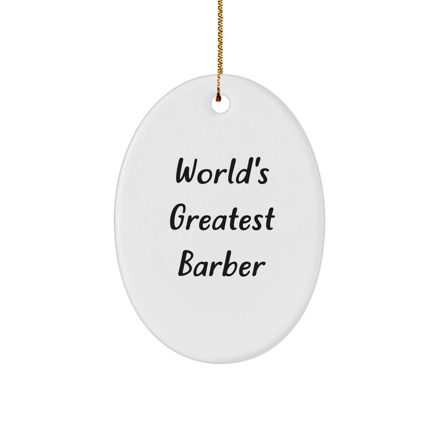 Funny World's Greatest Barber Gifts for Men Oval Christmas Ornament, Oval Ornament Decor, Gifts from Friends for Barber, Unique Barber Gifts - Image 1