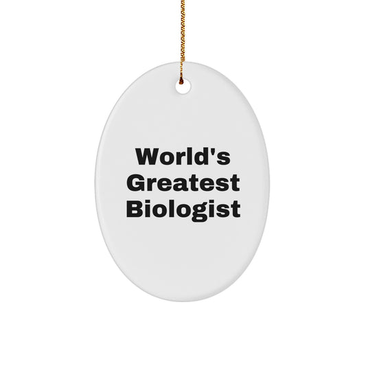 Funny World's Greatest Biologist Oval Ornament, Christmas Unique Gifts for Biologist Friends, Gifts from Family - Image 1