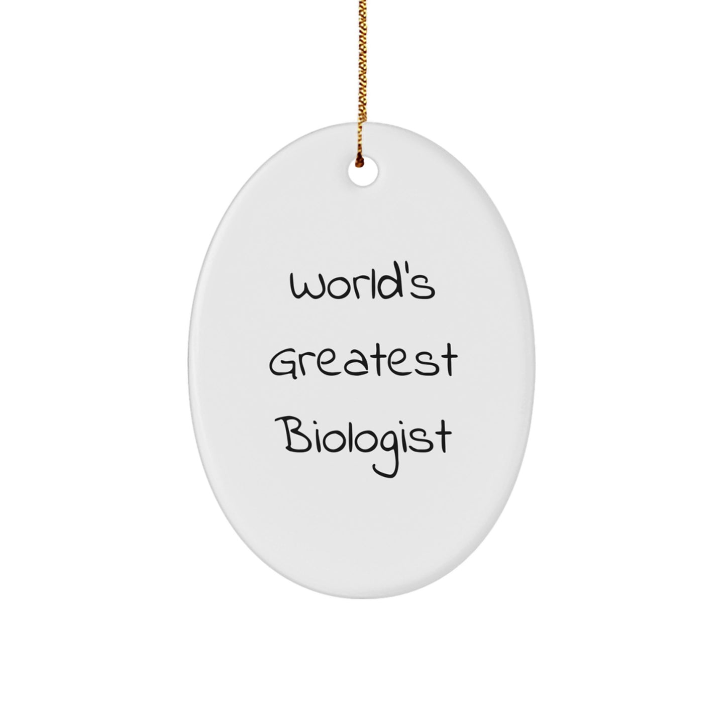 Funny Biologist Gifts for Him - Oval Shaped Ornament World's Greatest Biologist - Image 1