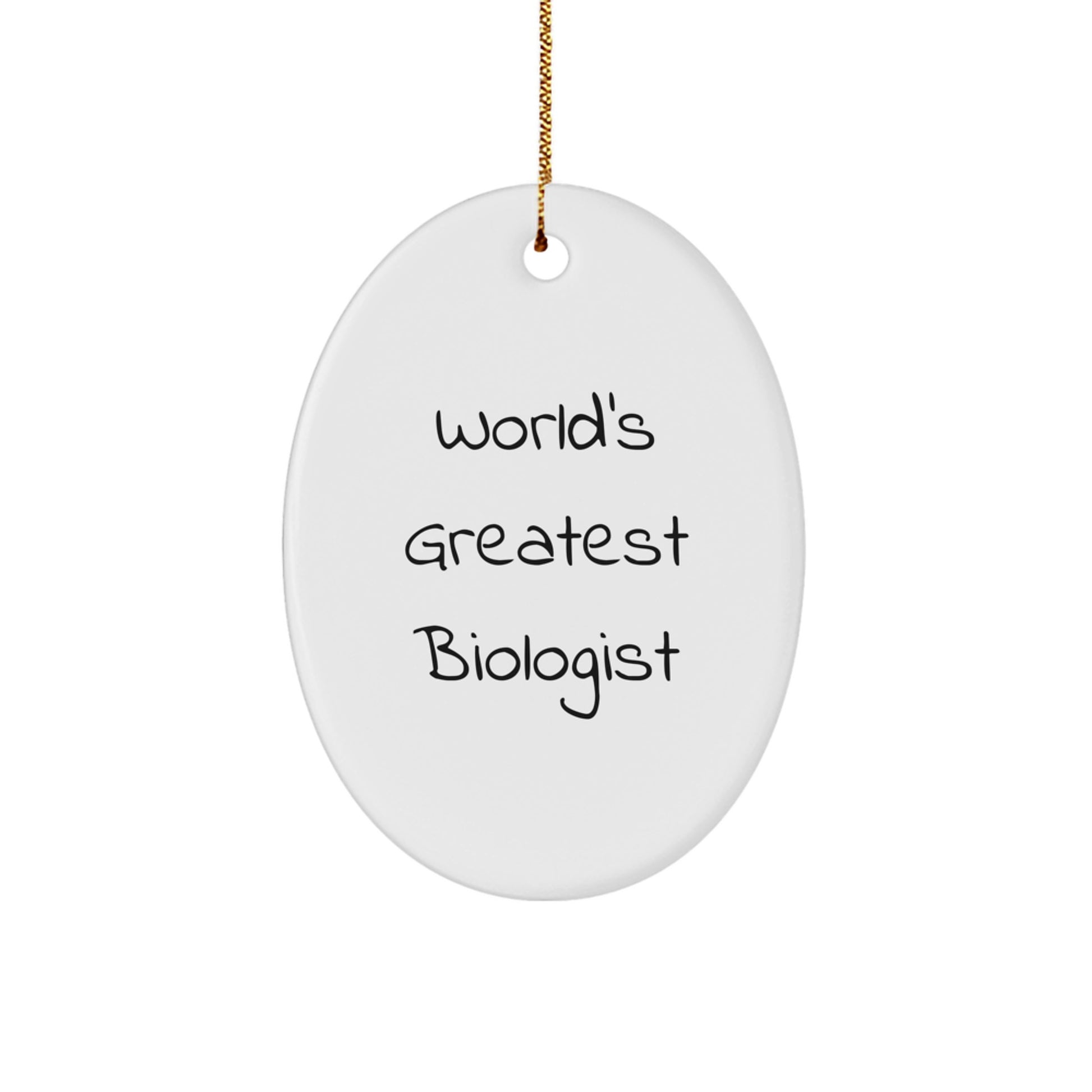 Funny Biologist Gifts for Him - Oval Shaped Ornament World's Greatest Biologist - Image 1