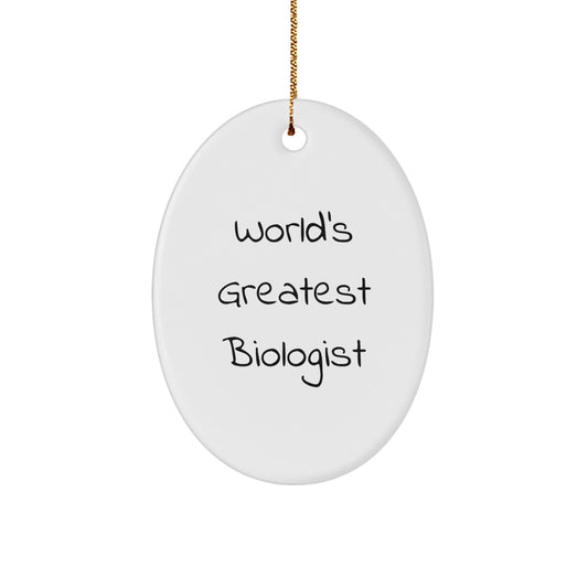 Funny Biologist Gifts for Him - Oval Shaped Ornament World's Greatest Biologist - Image 1