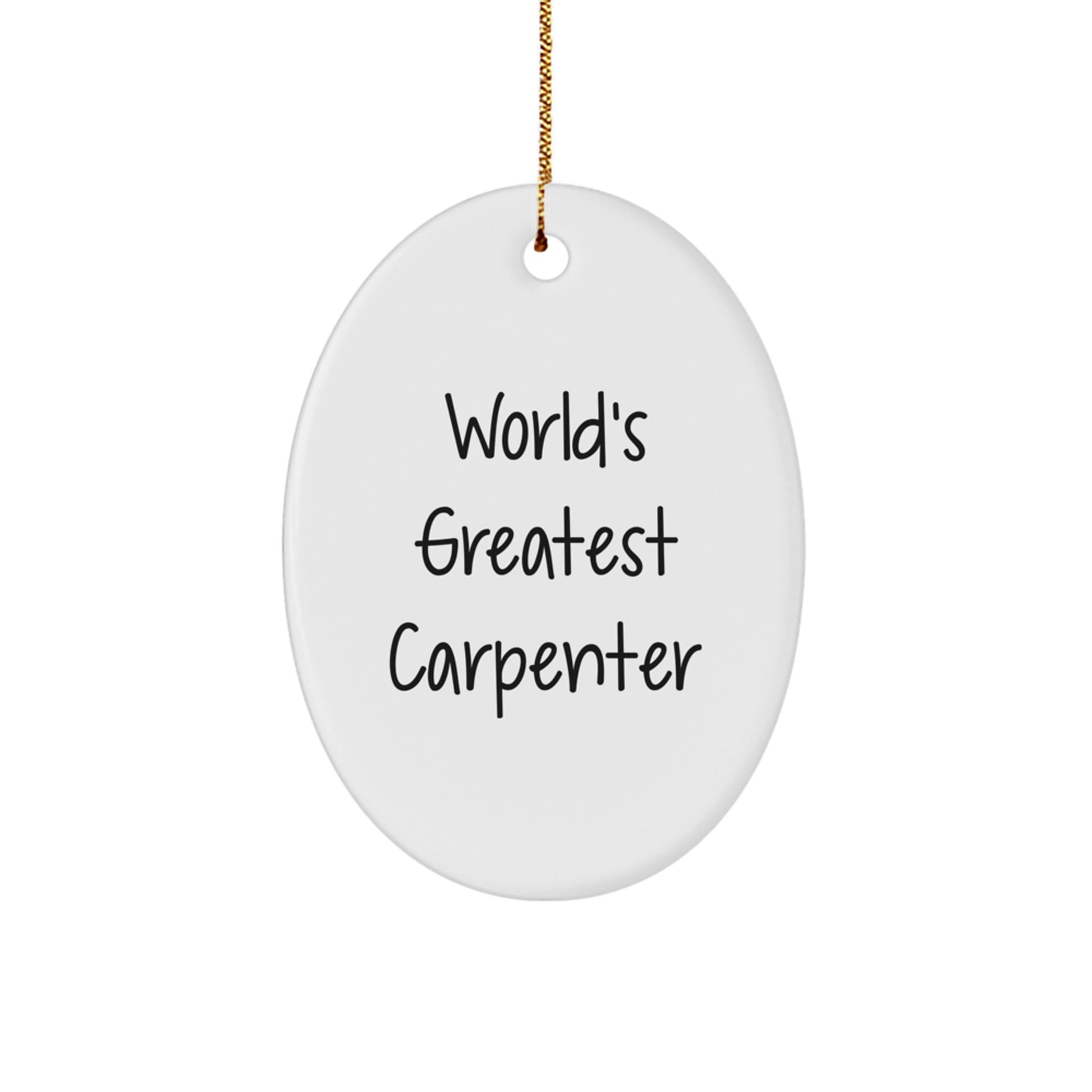 Funny Carpenter Quotes Oval Christmas Ornament Gifts from Friends for Men - Image 1