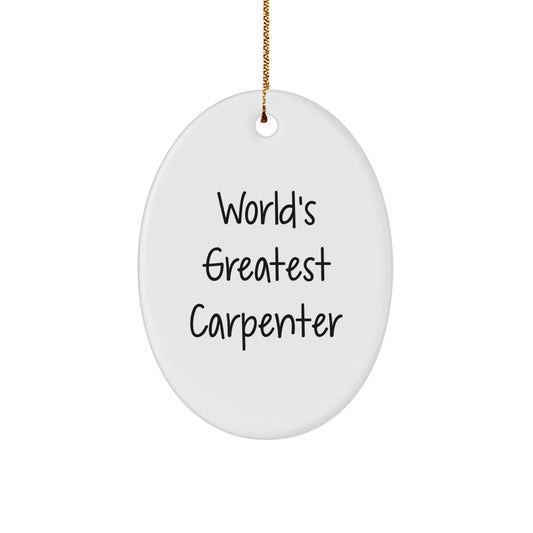 Funny Carpenter Quotes Oval Christmas Ornament Gifts from Friends for Men - Image 1