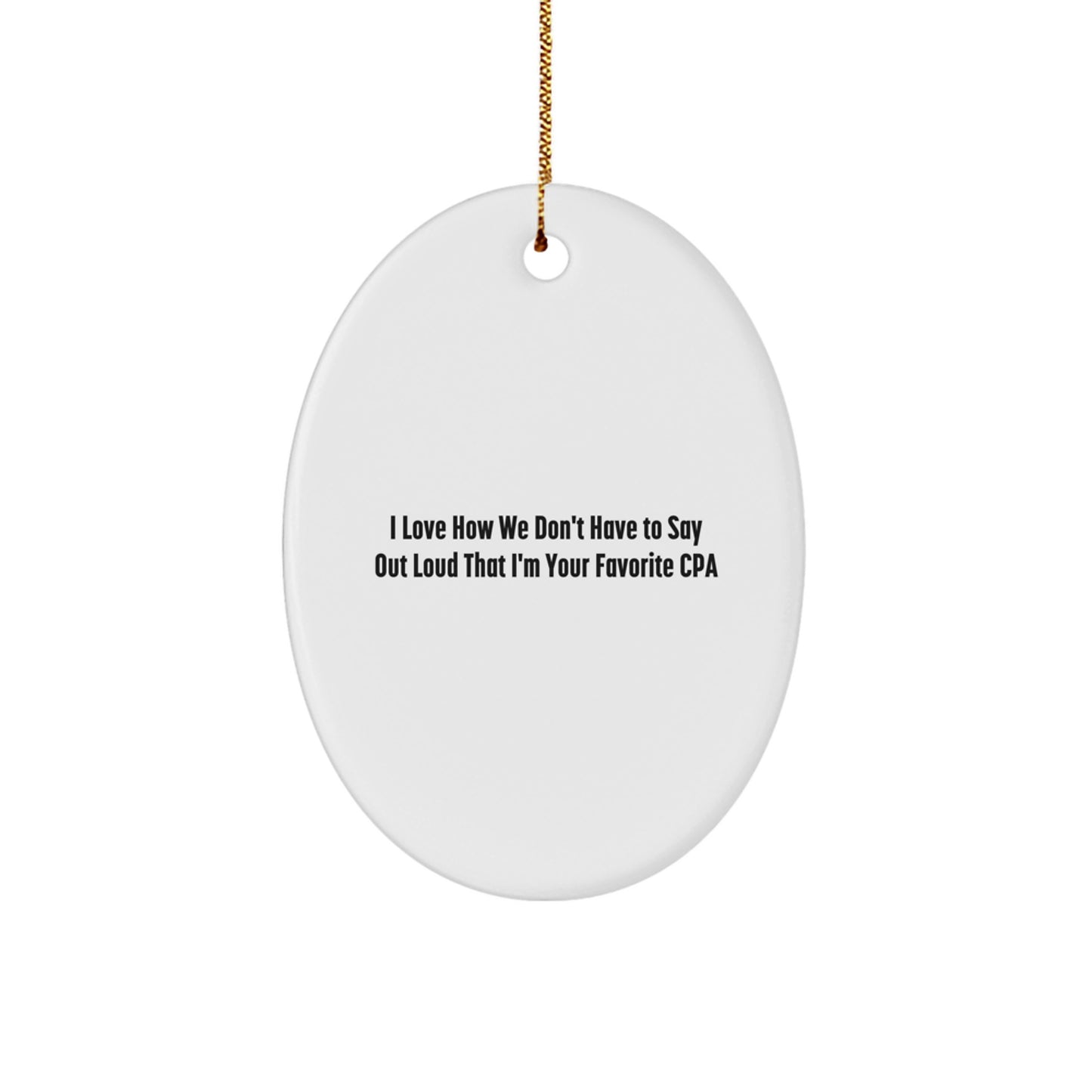 Funny CPA Christmas Oval Ornament Gifts from Friends for the Favorite Number One CPA - Image 1