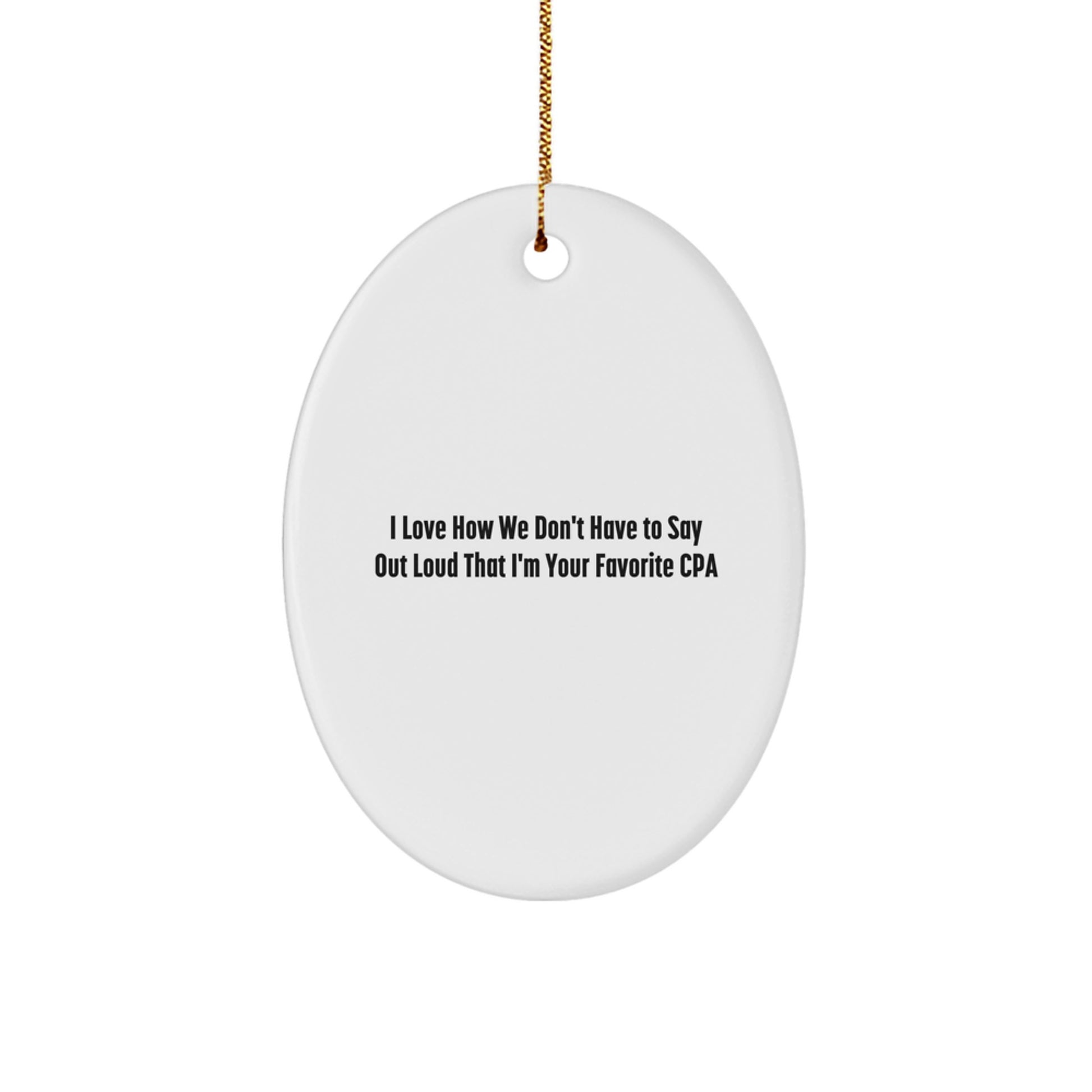 Funny CPA Christmas Oval Ornament Gifts from Friends for the Favorite Number One CPA - Image 1