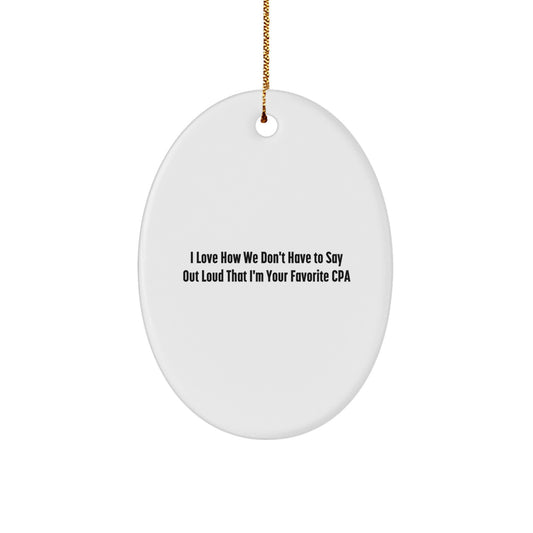Funny CPA Christmas Oval Ornament Gifts from Friends for the Favorite Number One CPA - Image 1