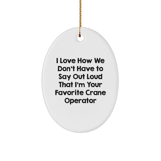 Crane Operator Gifts for Men, Funny Christmas Oval Ornament, Gifts from Friends - Image 1