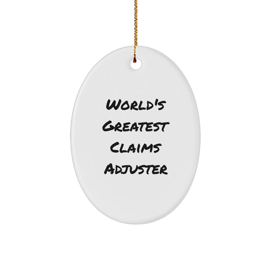 Funny Claims Adjuster Gifts from Men to Friends - World's Greatest Oval Ornament, Christmas Unique Gift for Claims Adjuster - Image 1