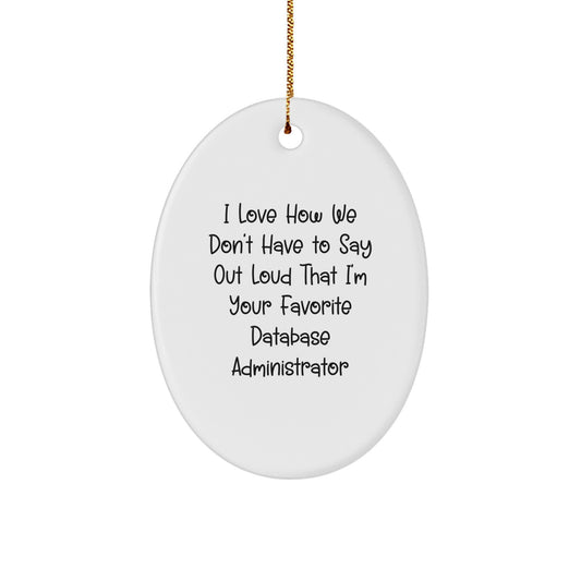 Funny Database Administrator Oval Ornament Gifts from Friends for Men, Oval Shaped White Christmas Unique Gifts, Database Administrator Humor Christmas Decorations - Image 1