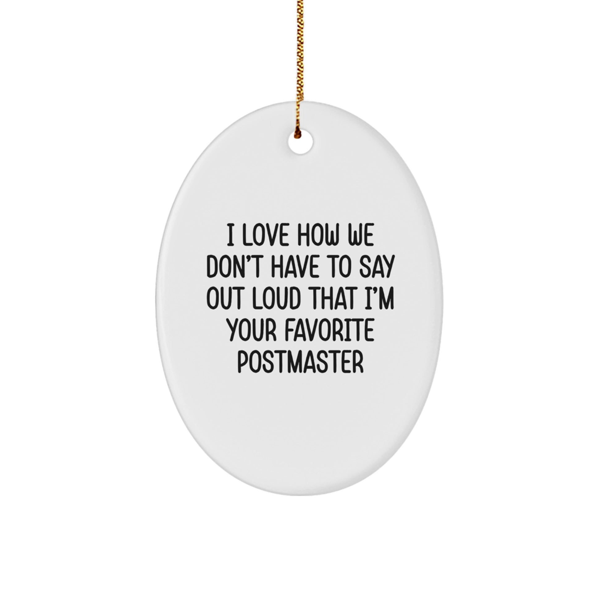 Gifts from Friends and Family to the Favorite Postmaster, Funny Oval Ornament for Christmas Unique Gifts - Image 1