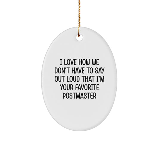 Gifts from Friends and Family to the Favorite Postmaster, Funny Oval Ornament for Christmas Unique Gifts - Image 1