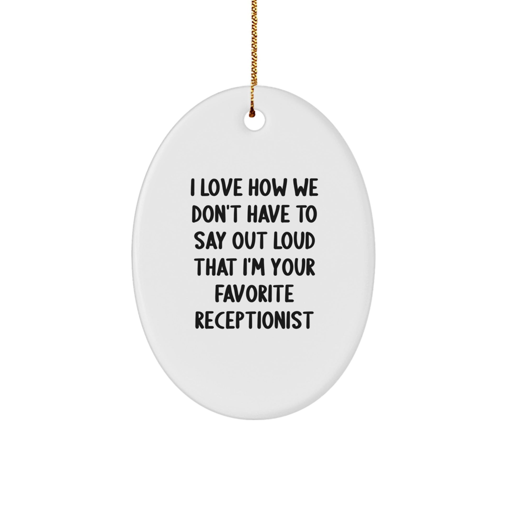 Funny Oval Ornament Gifts from Friends for Favorite Receptionist - Unique Christmas Unique Gifts - Image 1