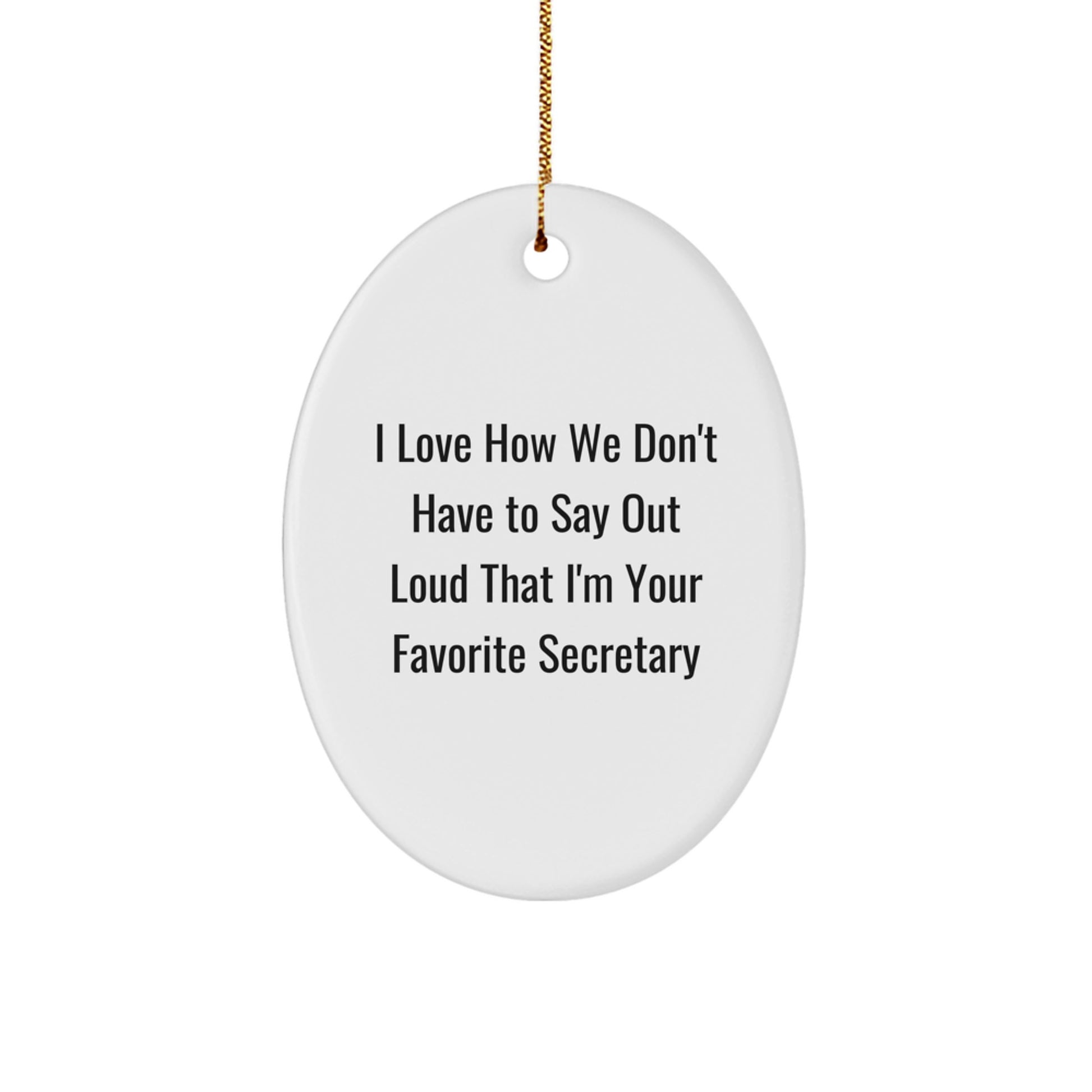 Funny Secretary Gifts from Friends - Oval Ornament for Favorite Secretary, Christmas Unique Gifts for Secretary, Secretary Appreciation Gift - Image 1