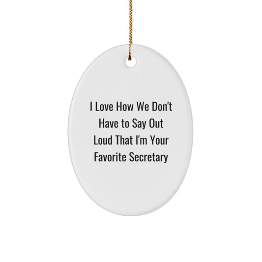Funny Secretary Gifts from Friends - Oval Ornament for Favorite Secretary, Christmas Unique Gifts for Secretary, Secretary Appreciation Gift - Image 1