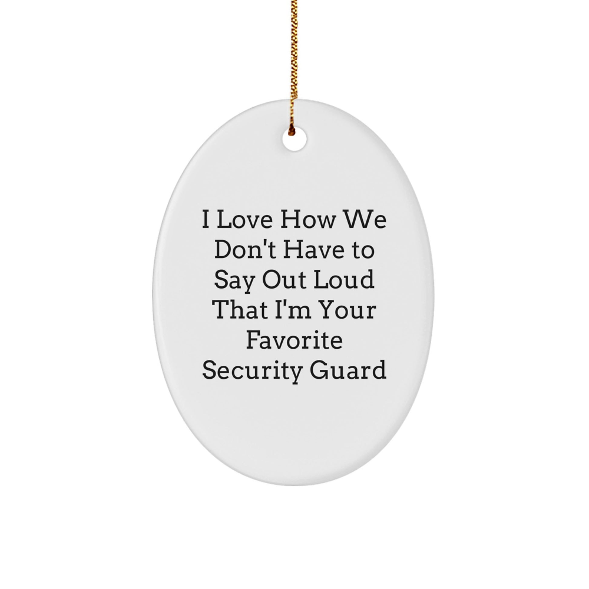Funny Security Guard Gifts from Men - Oval Ornament for Security Guard Lover - Christmas Unique Gifts for Security Guard - Image 1