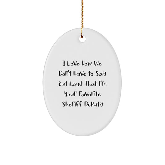Funny Sheriff Deputy Gifts for Men Christmas Oval Ornament, Gifts from Family to Favorite Sheriff Deputy - Image 1