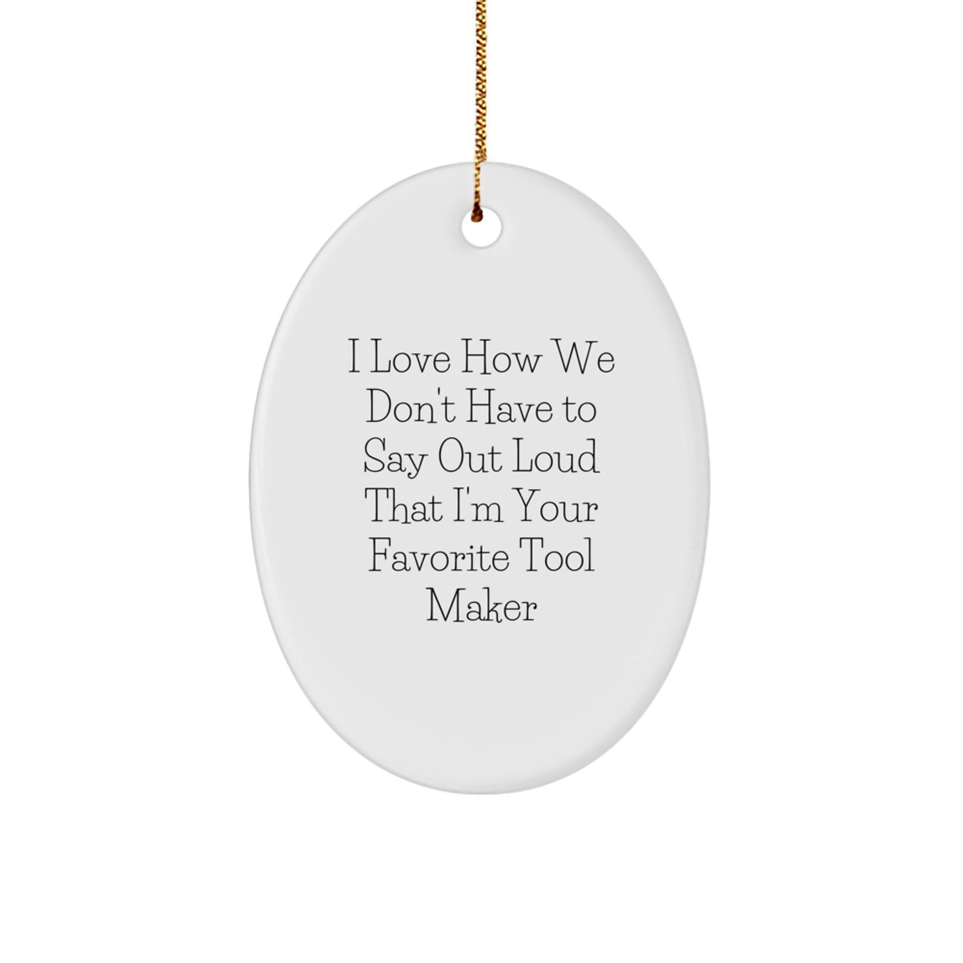 Funny Tool Maker Gifts from Family for Favorite Tool Maker - Christmas Unique Ornament - Image 1
