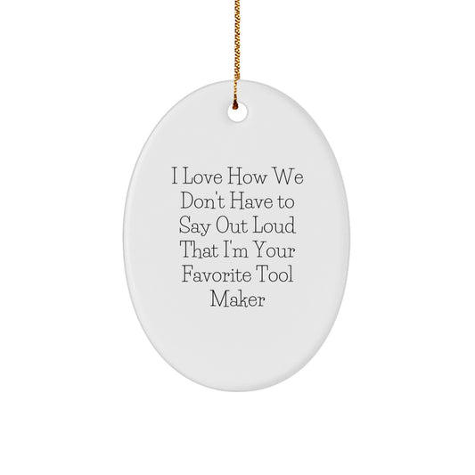 Funny Tool Maker Gifts from Family for Favorite Tool Maker - Christmas Unique Ornament - Image 1