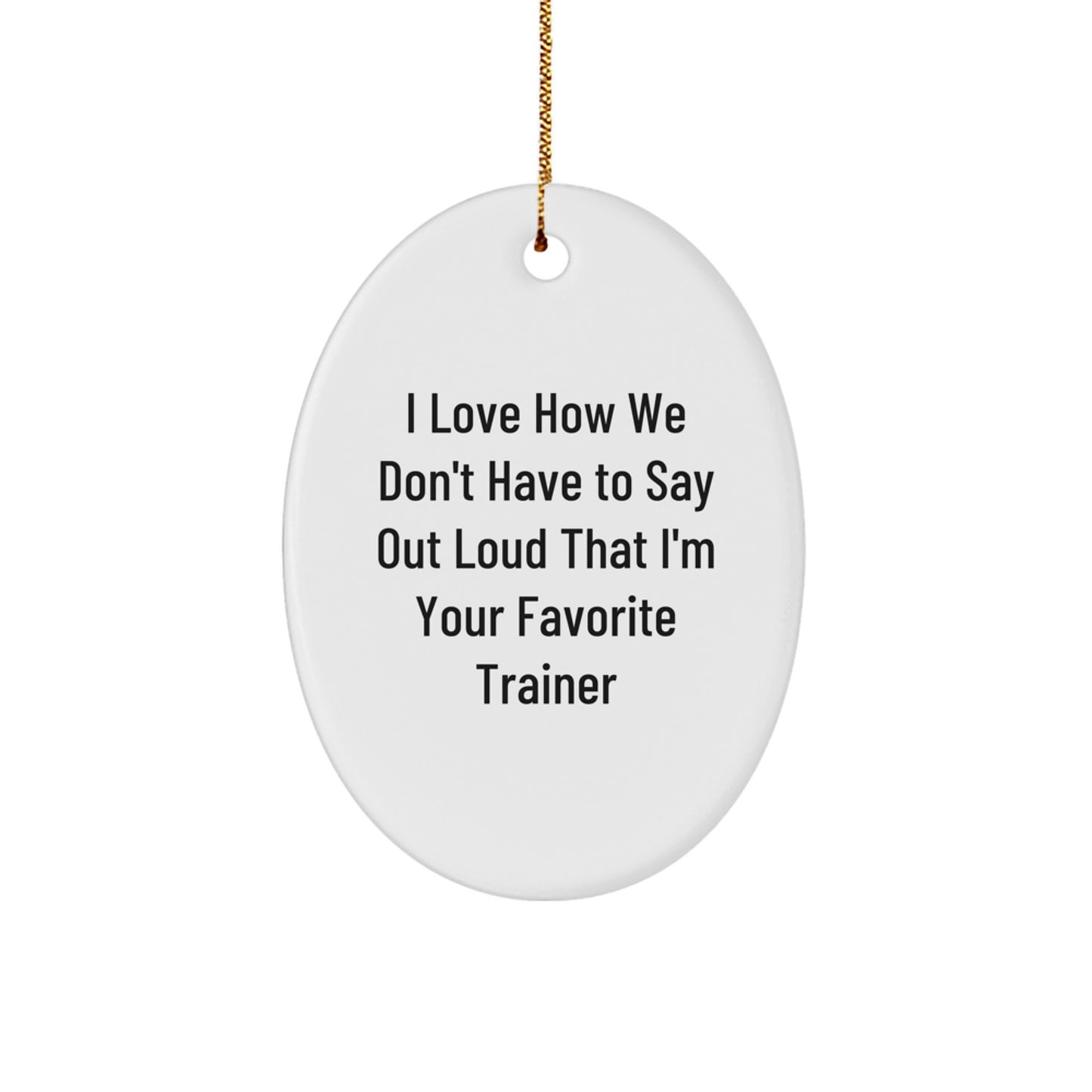 Funny Trainer Oval Ornament Gifts from Men to Women, Christmas Unique Presents for Favorite Trainers, Oval Shape MDF Board - Image 1