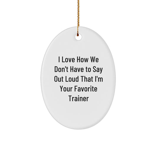 Funny Trainer Oval Ornament Gifts from Men to Women, Christmas Unique Presents for Favorite Trainers, Oval Shape MDF Board - Image 1