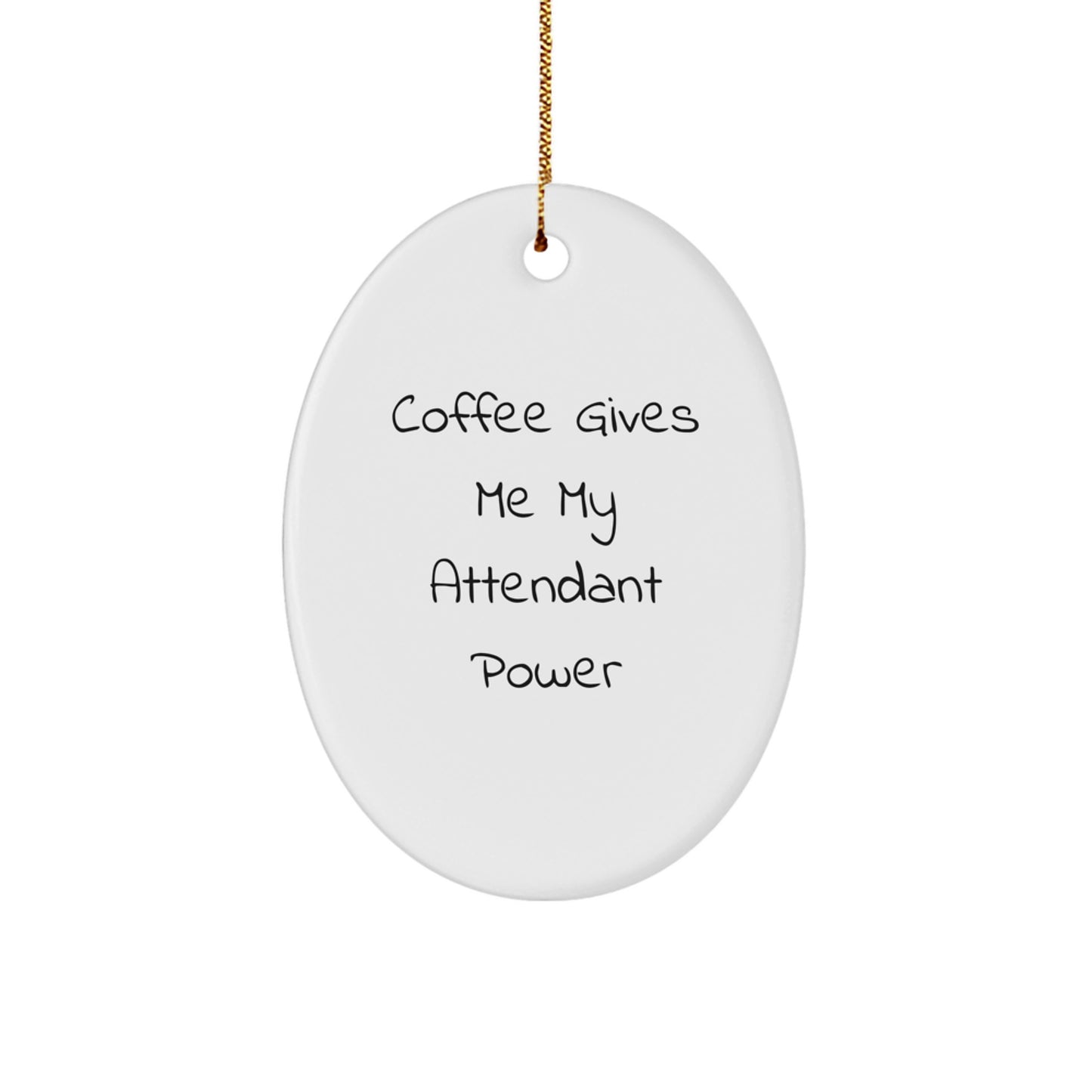 Funny Attendant Gifts from Friends for Attendant, Oval Ornament Quote - Christmas Unique Gifts for Office Attendant, White Oval Shaped Decorative - Image 1