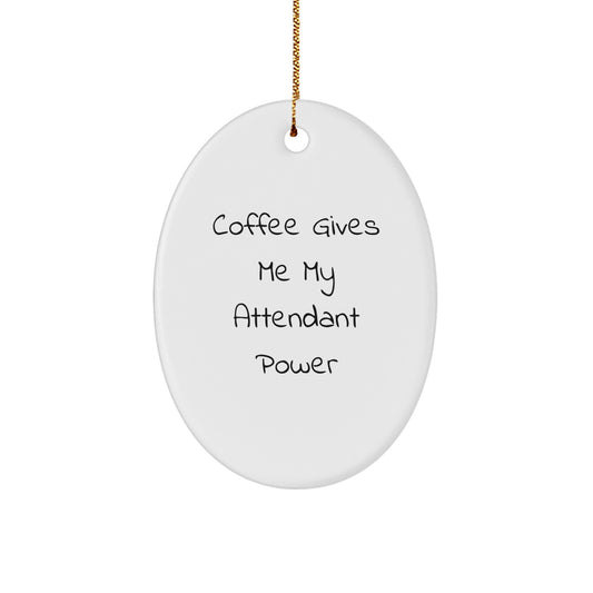 Funny Attendant Gifts from Friends for Attendant, Oval Ornament Quote - Christmas Unique Gifts for Office Attendant, White Oval Shaped Decorative - Image 1
