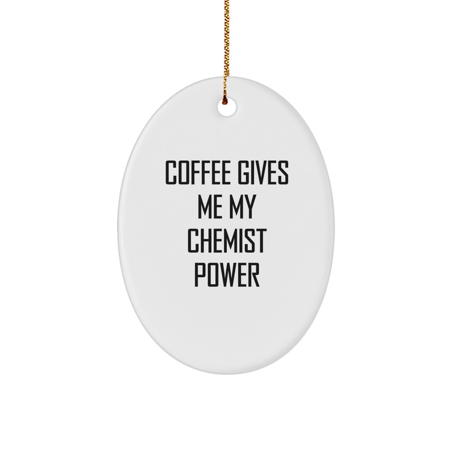 Funny Chemist Gifts from Friends Christmas Oval Ornament, 'Coffee Gives Me My Chemist Power', Unique Christmas Unique Gifts for Chemist - Image 1